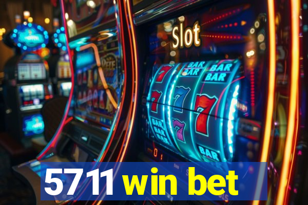5711 win bet